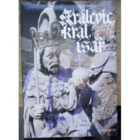 Pludek Alexej - Králevic, král, císař
