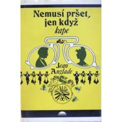 Anglade Jean - Nemusí pršet, jen když kape