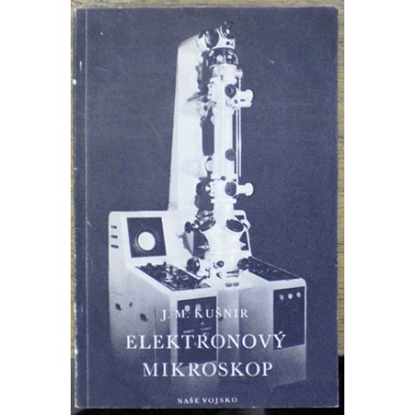 Kušnir J. M. - Elektronový mikroskop