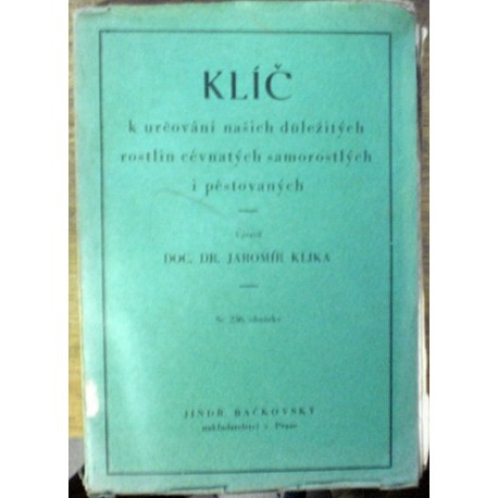 Klika Jaromír - Klíč k určování našich důležitých rostlin...