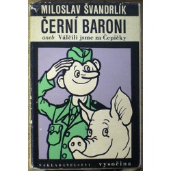 Švandrlík Miloslav - Černí baroni aneb Válčili jsme za čepičky