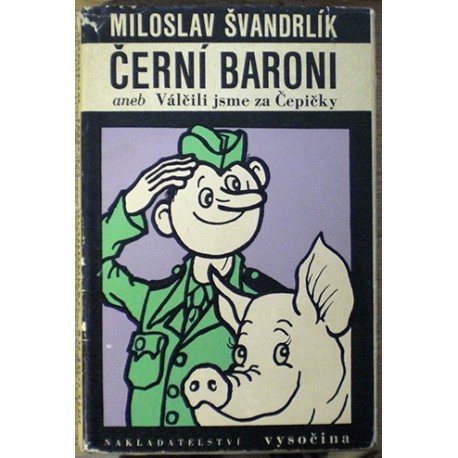 Švandrlík Miloslav - Černí baroni aneb Válčili jsme za čepičky