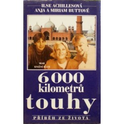 Achillesová Ilse,Buttová Miriam a Anna - 6000 kilometrů touhy