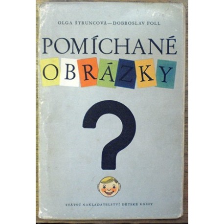 Štruncová Olga, Foll Dobroslav - Pomíchané obrázky