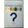 Štruncová Olga, Foll Dobroslav - Pomíchané obrázky