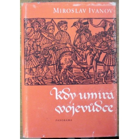 Ivanov Miroslav - Kdy umírá vojevůdce