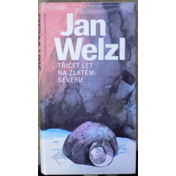 Welzl Jan - Třicet let na zlatém severu