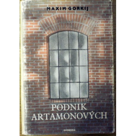 Gorkij Maxim - Podnik Artamonovových