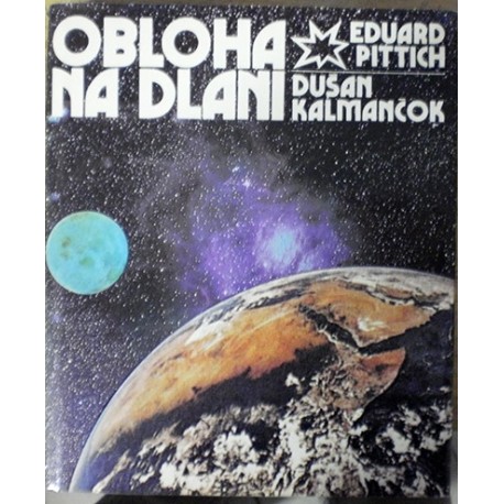 Pittich Eduard, Kalmančok Dušan - Obloha na dlani