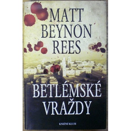 Rees Matt Beynon - Betlémské vraždy