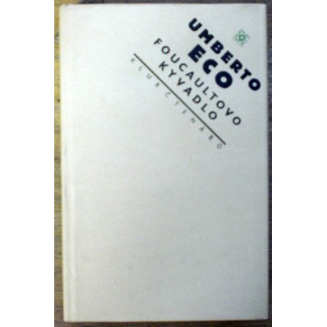Eco Umberto - Foucaultovo kyvadlo