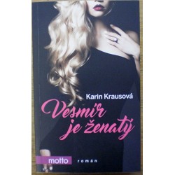 Krausová Karin - Vesmír je ženatý