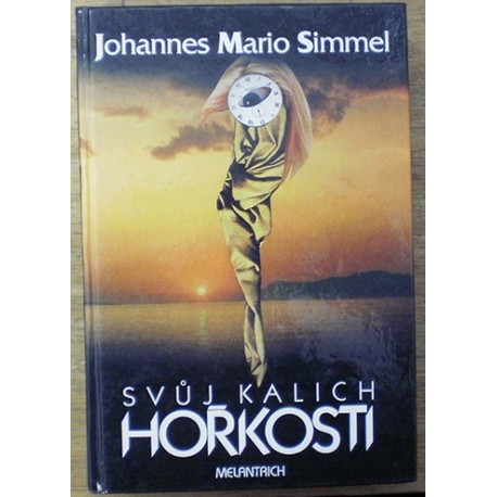 Simmel Johannes Mario - Svůj kalich hořkosti