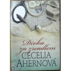 Ahernová Cecelia - Dívka za zrcadlem