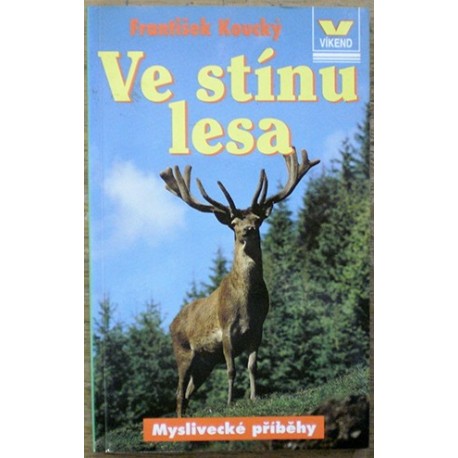 Koucký František - Ve stínu lesa