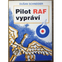 Schneider Dušan - Pilot RAF vypráví