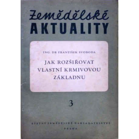 Svoboda František - Jak rozšiřovat vlastní krmivovou základnu