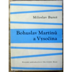 Bureš Miloslav - Bohuslav Martinů a Vysočina