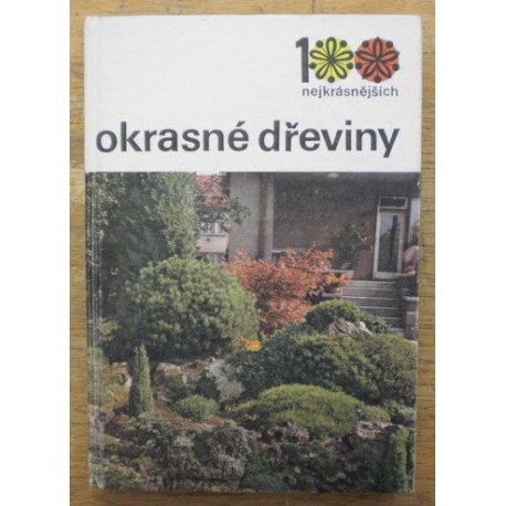 Vaněk Vlastimil, Böhm Čestmír - Okrasné dřeviny 100 nejkrásnějšídh