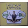 kolektiv autorů - Léčíme se s přírodou