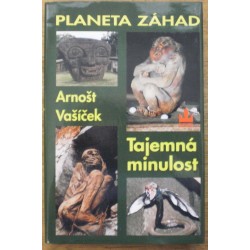 Vašíček Arnošt - Planeta záhad I. - Tajemná minulost