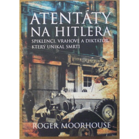 Moorhouse Roger - Atentáty na Hitlera