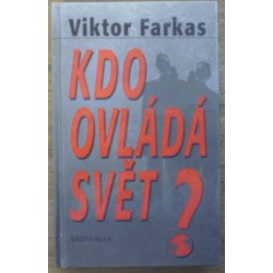 Farkas Viktor - Kdo ovládá svět?