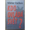 Farkas Viktor - Kdo ovládá svět?