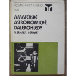 Erhart Vilém, Erhart Josef  - Amatérské astronomické dalekohledy