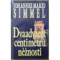 Simmel Johannes Mario - Dvaadvacet centimetrů něžnosti