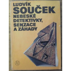 Souček Ludvik - Nebeské detektivky, senzace a záhady