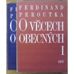 Peroutka Ferdinand - O věcech obecných I, II,