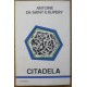 Saint-Exupéry Antoine de - Citadela