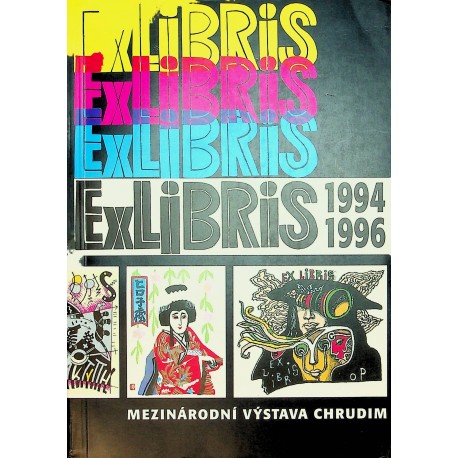 kolektiv autorů - ExLibris 1994-1996 - Mezinárodní výstava Chrudim