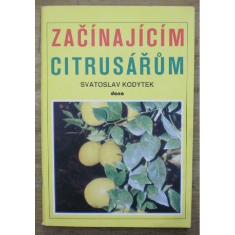 Kodytek Svatoslav - Začínajícím citrusářům