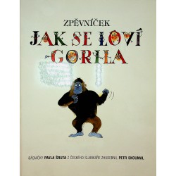 Šrut Pavel, Skoumal Petr - Zpěvníček, Jak se loví gorila