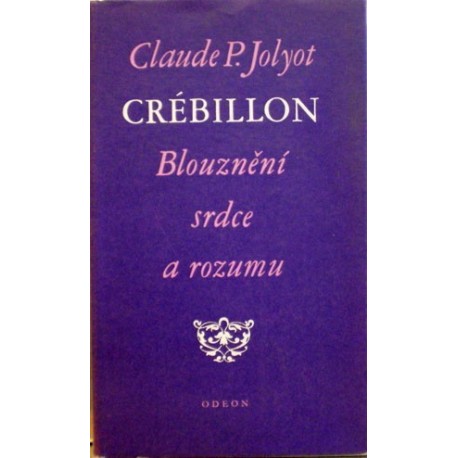 Crébillon Claude Prosper Jolyot - Bloznění srdce a rozumu