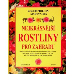 Phillips Roger, Rix Martyn - Nejkrásnější rostliny pro zahradu