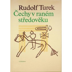 Turek Rudolf - Čechy v raném středověku