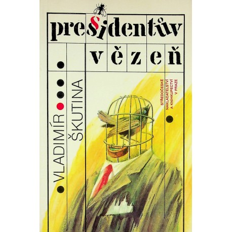 Škutina Vladimír - Presidentův vězeň
