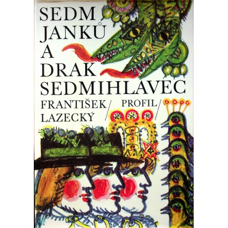 Lazecký František - Sedm Janků a drak Sedmihlavec - Slezské pohádky II