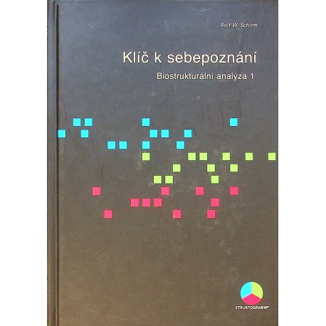 Schirm Rolf W. - Klíč k sebepoznání - Biostrukturální analýza 1