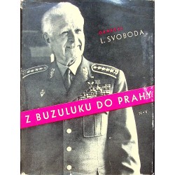 Svoboda Ludvík - Z Buzuluku do Prahy