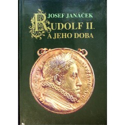 Janáček Josef - Rudolf II. a jeho doba