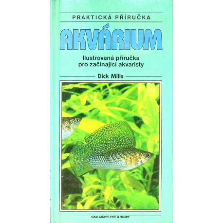 Mills Dick - Akvárium /praktická příručka/