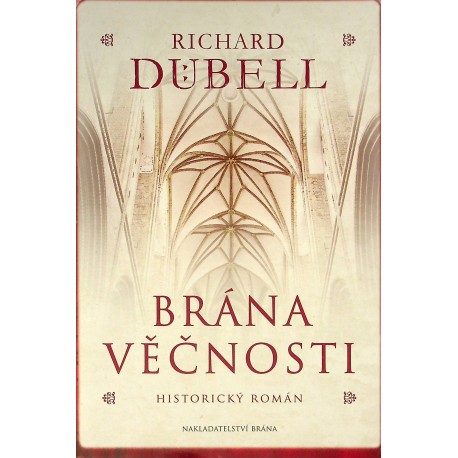 Dübell Richard - Brána věčnosti