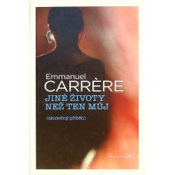 Carrére Emmanuel - Jiné životy než ten můj