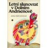 Kratochvílová Anna - Letní slunovrat v Dolním Andrsenově