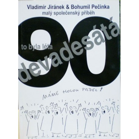 Jiránek Vladimír, Pečinka Bohumil - To byla léta devadesátá