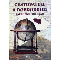 Rodr Josef - Cestovatelé a dobrodruzi Pardubického kraje